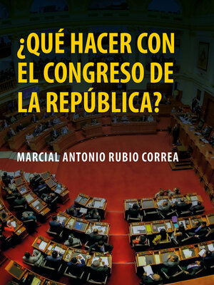 cover image of ¿Qué hacer con el Congreso de la República?